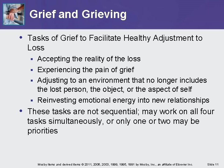 Grief and Grieving • Tasks of Grief to Facilitate Healthy Adjustment to Loss Accepting Grief and Grieving • Tasks of Grief to Facilitate Healthy Adjustment to Loss Accepting