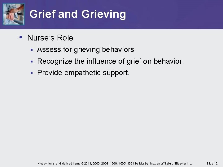 Grief and Grieving • Nurse’s Role § Assess for grieving behaviors. § Recognize the Grief and Grieving • Nurse’s Role § Assess for grieving behaviors. § Recognize the