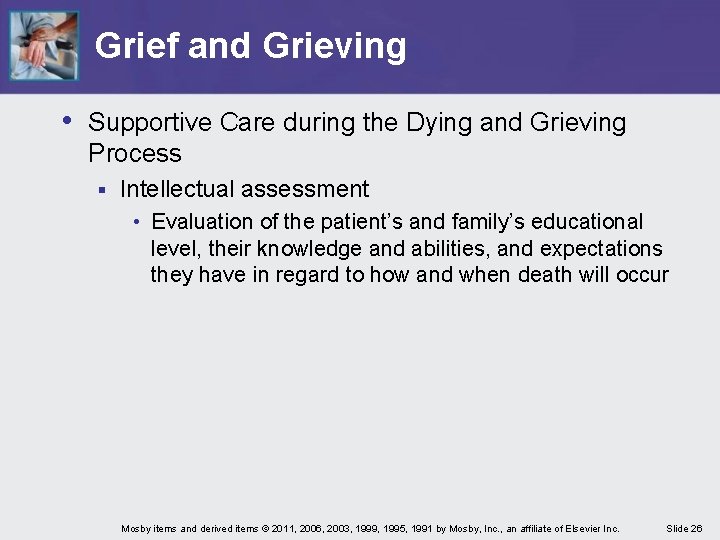Grief and Grieving • Supportive Care during the Dying and Grieving Process § Intellectual Grief and Grieving • Supportive Care during the Dying and Grieving Process § Intellectual