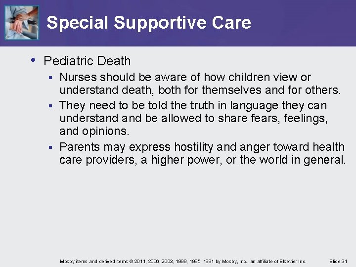 Special Supportive Care • Pediatric Death Nurses should be aware of how children view Special Supportive Care • Pediatric Death Nurses should be aware of how children view