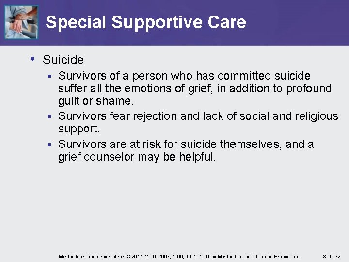 Special Supportive Care • Suicide Survivors of a person who has committed suicide suffer Special Supportive Care • Suicide Survivors of a person who has committed suicide suffer