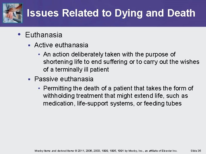 Issues Related to Dying and Death • Euthanasia § Active euthanasia • An action Issues Related to Dying and Death • Euthanasia § Active euthanasia • An action