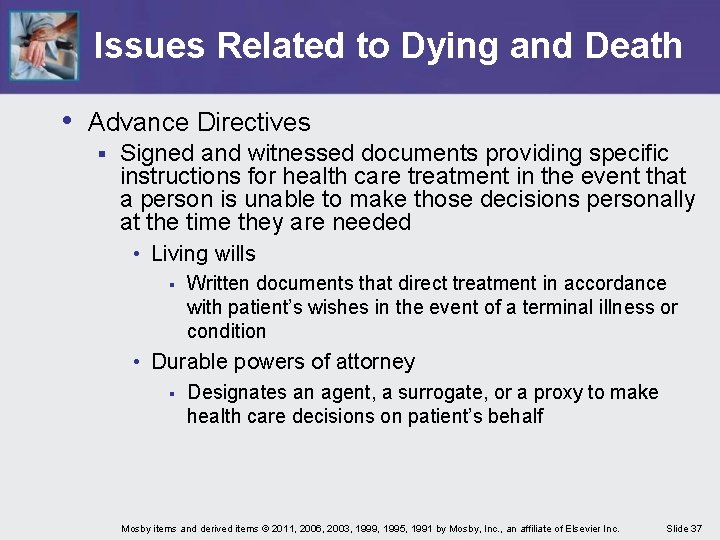 Issues Related to Dying and Death • Advance Directives § Signed and witnessed documents Issues Related to Dying and Death • Advance Directives § Signed and witnessed documents