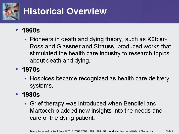 Historical Overview • 1960 s § Pioneers in death and dying theory, such as Historical Overview • 1960 s § Pioneers in death and dying theory, such as