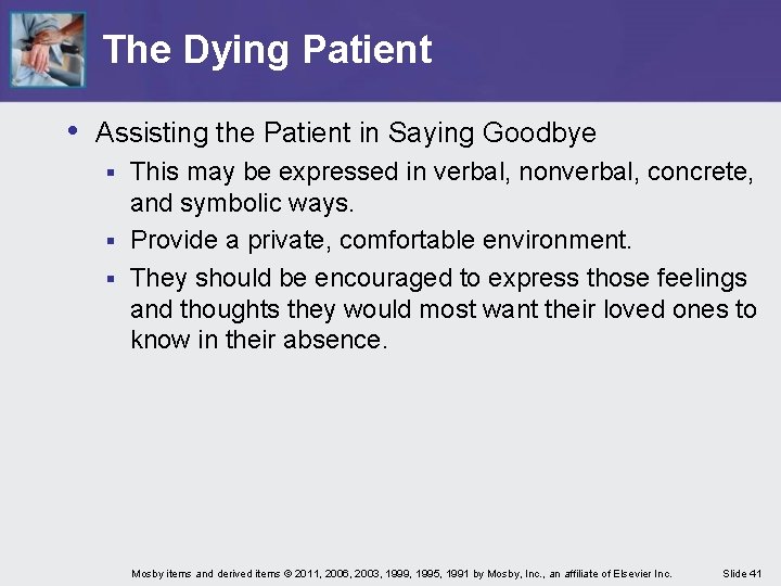 The Dying Patient • Assisting the Patient in Saying Goodbye This may be expressed The Dying Patient • Assisting the Patient in Saying Goodbye This may be expressed