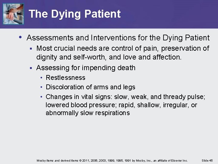 The Dying Patient • Assessments and Interventions for the Dying Patient Most crucial needs The Dying Patient • Assessments and Interventions for the Dying Patient Most crucial needs
