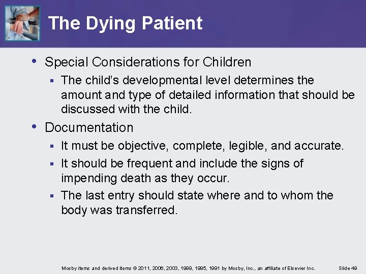 The Dying Patient • Special Considerations for Children § The child’s developmental level determines The Dying Patient • Special Considerations for Children § The child’s developmental level determines