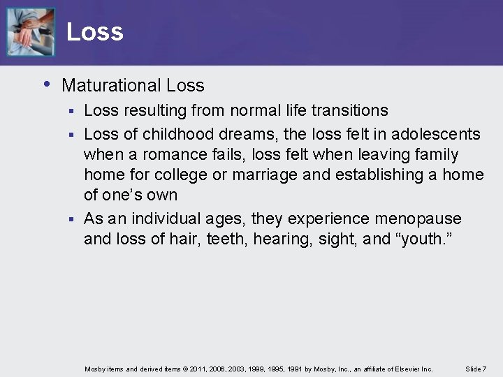 Loss • Maturational Loss resulting from normal life transitions § Loss of childhood dreams, Loss • Maturational Loss resulting from normal life transitions § Loss of childhood dreams,