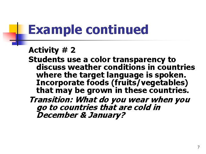 Example continued Activity # 2 Students use a color transparency to discuss weather conditions