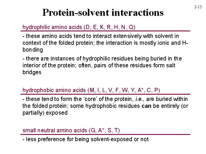 Protein-solvent interactions hydrophilic amino acids (D, E, K, R, H, N, Q) - these