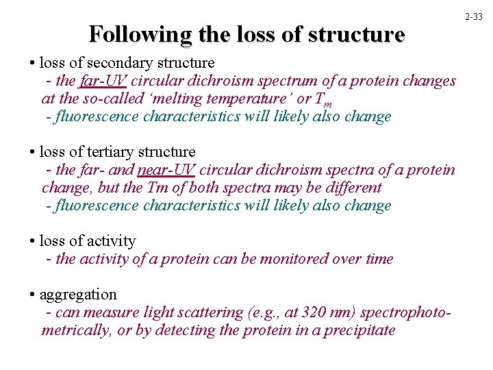 Following the loss of structure • loss of secondary structure - the far-UV circular