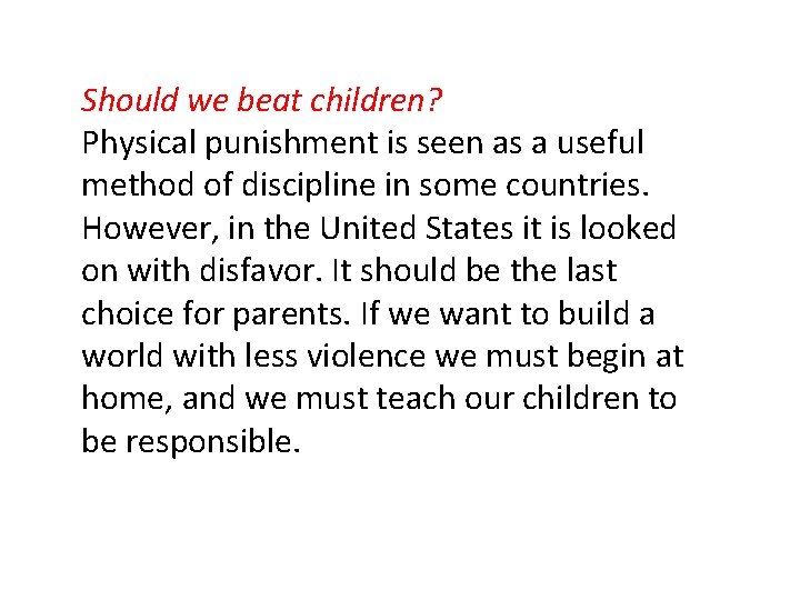 Should we beat children? Physical punishment is seen as a useful method of discipline