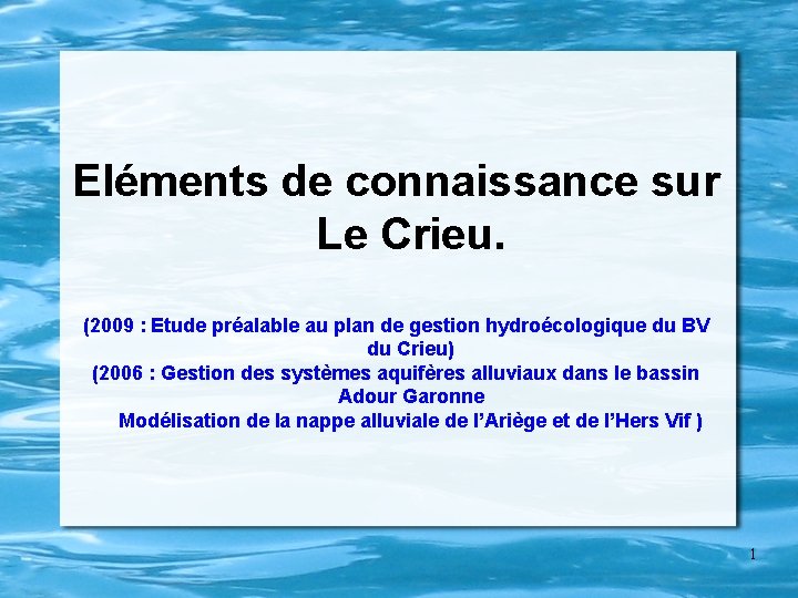 Eléments de connaissance sur Le Crieu. (2009 : Etude préalable au plan de gestion