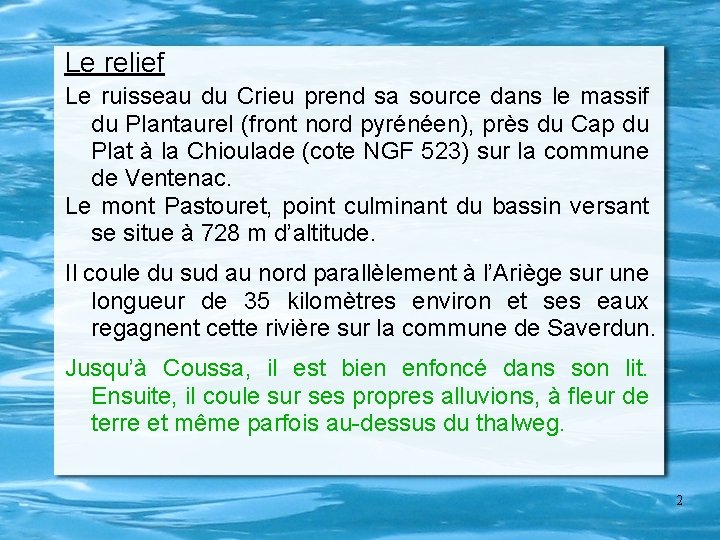 Le relief Le ruisseau du Crieu prend sa source dans le massif du Plantaurel