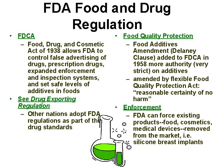 FDA Food and Drug Regulation • FDCA – Food, Drug, and Cosmetic Act of