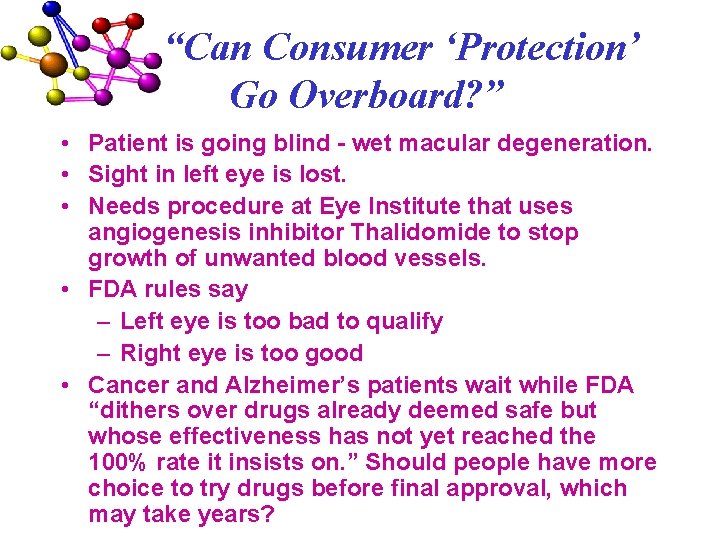 “Can Consumer ‘Protection’ Go Overboard? ” • Patient is going blind - wet macular