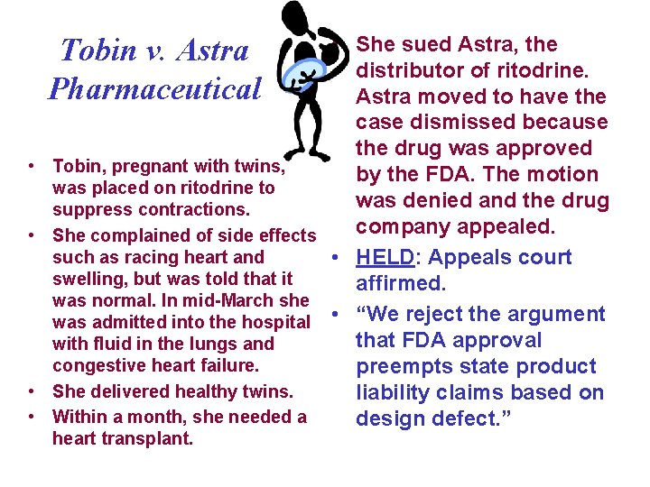 Tobin v. Astra Pharmaceutical • • • She sued Astra, the distributor of ritodrine.
