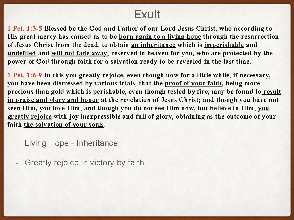 Exult 1 Pet. 1: 3 -5 Blessed be the God and Father of our