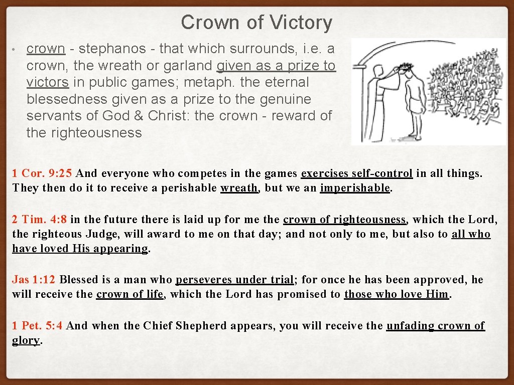 Crown of Victory • crown - stephanos - that which surrounds, i. e. a