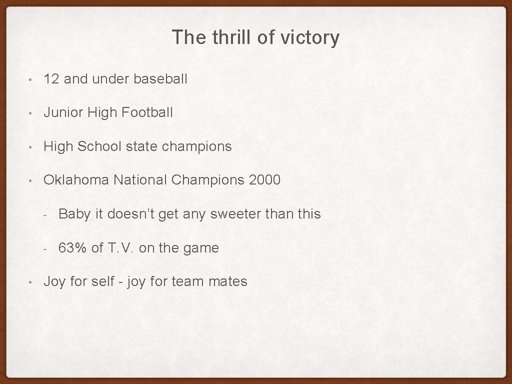 The thrill of victory • 12 and under baseball • Junior High Football •