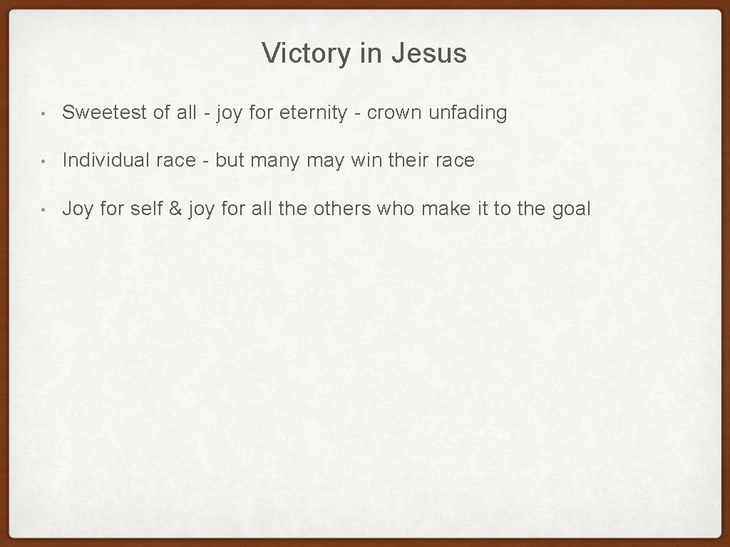 Victory in Jesus • Sweetest of all - joy for eternity - crown unfading