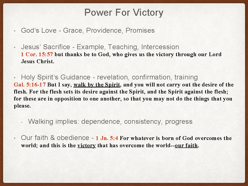 Power For Victory • God’s Love - Grace, Providence, Promises • Jesus’ Sacrifice -