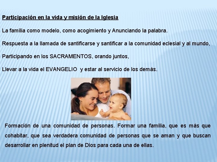 Participación en la vida y misión de la Iglesia La familia como modelo, como