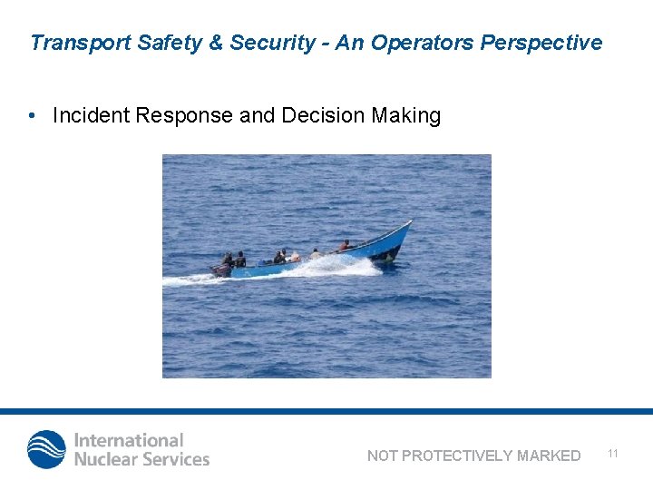 Transport Safety & Security - An Operators Perspective • Incident Response and Decision Making