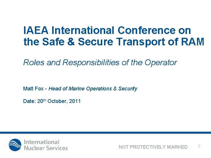 IAEA International Conference on the Safe & Secure Transport of RAM Roles and Responsibilities