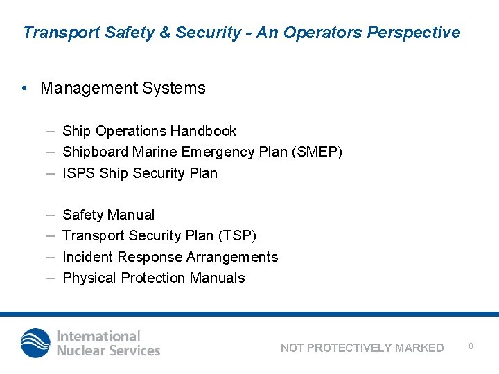 Transport Safety & Security - An Operators Perspective • Management Systems – Ship Operations