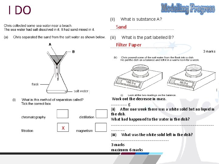 I DO (ii) What is substance A? Sand. . . . (iii) What is
