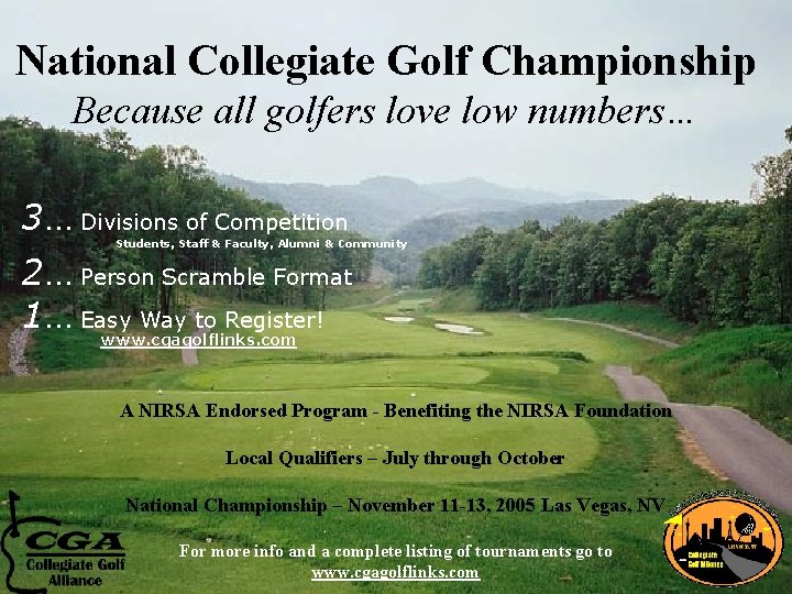 National Collegiate Golf Championship Because all golfers love low numbers… 3… Divisions of Competition