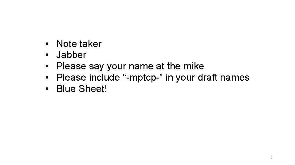  • • • Note taker Jabber Please say your name at the mike