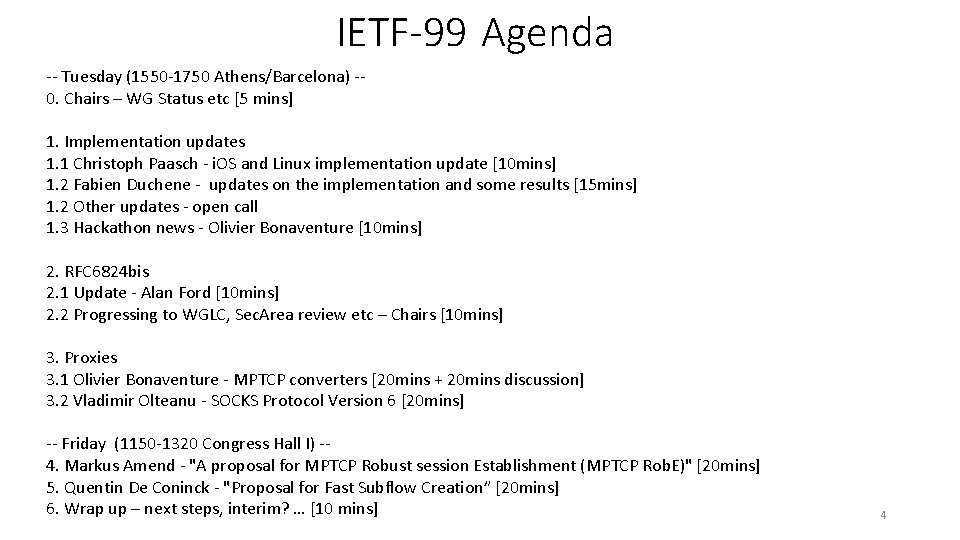 IETF-99 Agenda -- Tuesday (1550 -1750 Athens/Barcelona) -0. Chairs – WG Status etc [5