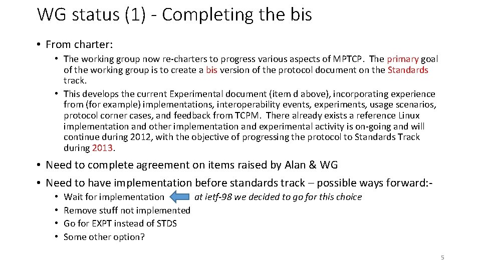 WG status (1) - Completing the bis • From charter: • The working group