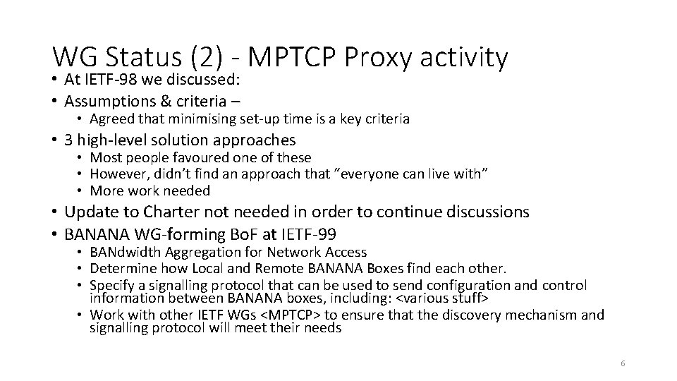 WG Status (2) - MPTCP Proxy activity • At IETF-98 we discussed: • Assumptions