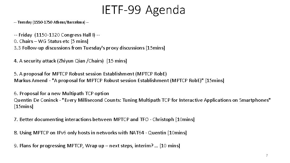 IETF-99 Agenda -- Tuesday (1550 -1750 Athens/Barcelona) -- -- Friday (1150 -1320 Congress Hall