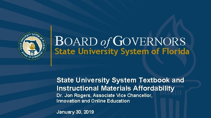 BOARD of GOVERNORS State University System of Florida State University System Textbook and Instructional