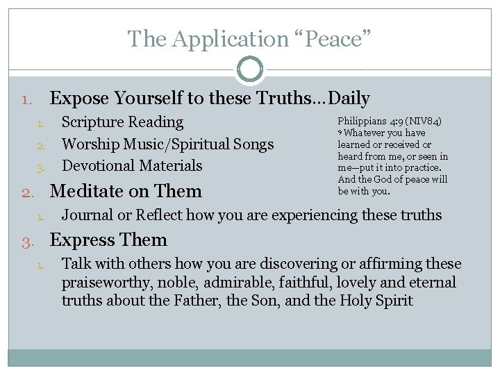 The Application “Peace” Expose Yourself to these Truths…Daily 1. 1. 2. 3. Scripture Reading