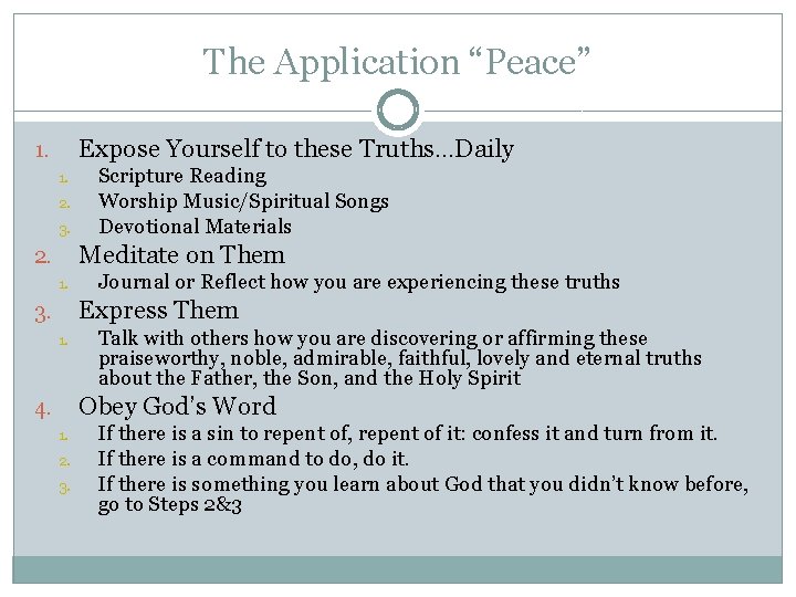 The Application “Peace” Expose Yourself to these Truths…Daily 1. 1. 2. 3. Scripture Reading