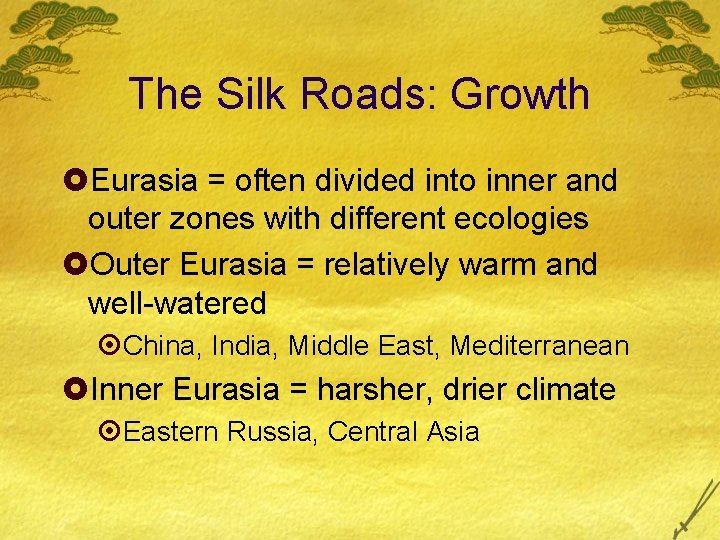 The Silk Roads: Growth £Eurasia = often divided into inner and outer zones with