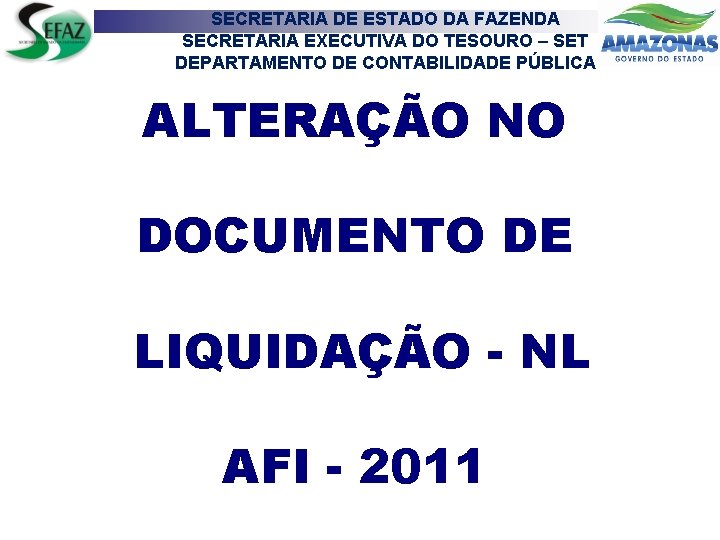 SECRETARIA DE ESTADO DA FAZENDA SECRETARIA EXECUTIVA DO TESOURO – SET DEPARTAMENTO DE CONTABILIDADE