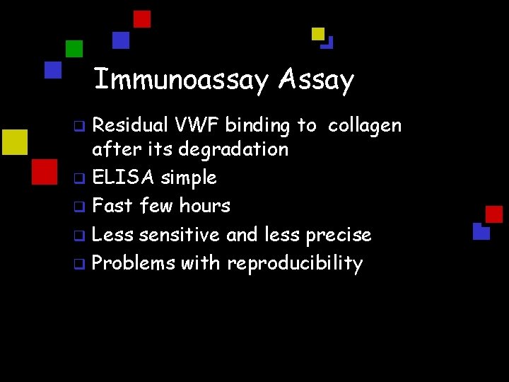 Immunoassay Assay Residual VWF binding to collagen after its degradation q ELISA simple q