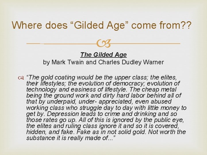 Where does “Gilded Age” come from? ? The Gilded Age by Mark Twain and