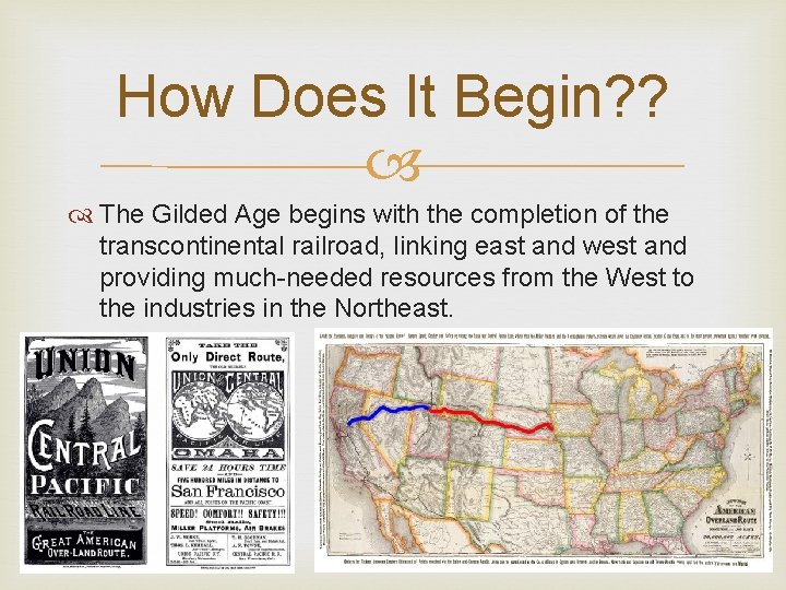 How Does It Begin? ? The Gilded Age begins with the completion of the