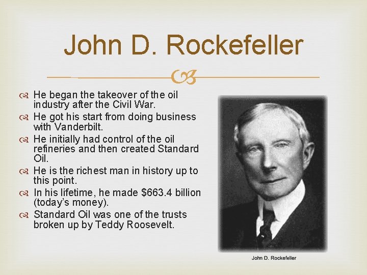 John D. Rockefeller He began the takeover of the oil industry after the Civil