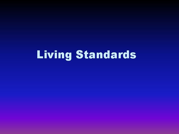 Living Standards 