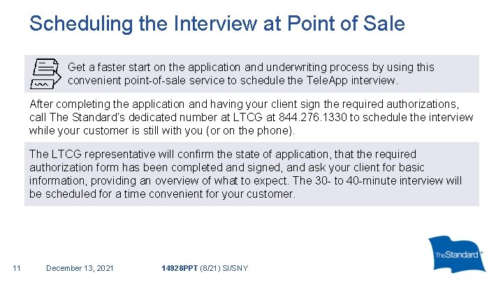 Scheduling the Interview at Point of Sale Get a faster start on the application