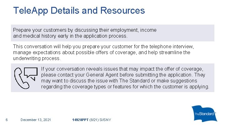 Tele. App Details and Resources Prepare your customers by discussing their employment, income and