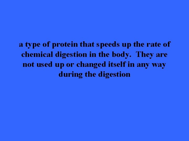 a type of protein that speeds up the rate of chemical digestion in the